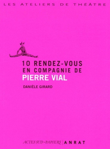 Photo du livre "10 rendez-vous en compagnie de Pierre Vial" de Danièle Girard - Éd. Anrat