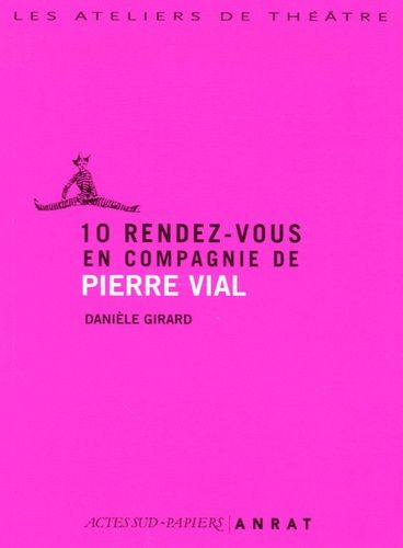Photo du livre "10 rendez-vous en compagnie de Pierre Vial" de Danièle Girard - Éd. Anrat